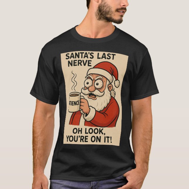 Santa’s Last Nerve Express T-Shirt (Front)