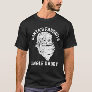Santa s Single Daddy Matching Christmas Pajamas Sa T-Shirt