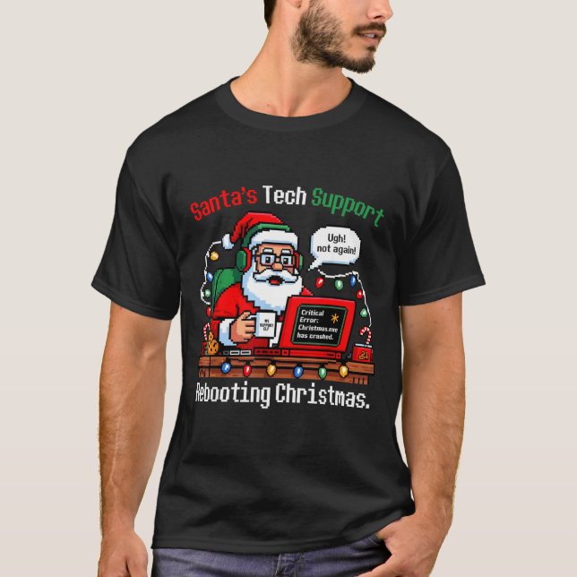 Santa s Support Tech Rebooting IT Computer Joke T-Shirt (Front)