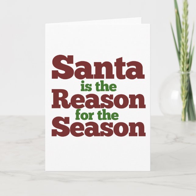 Santa s the reason for the Season Holiday Card (Front)