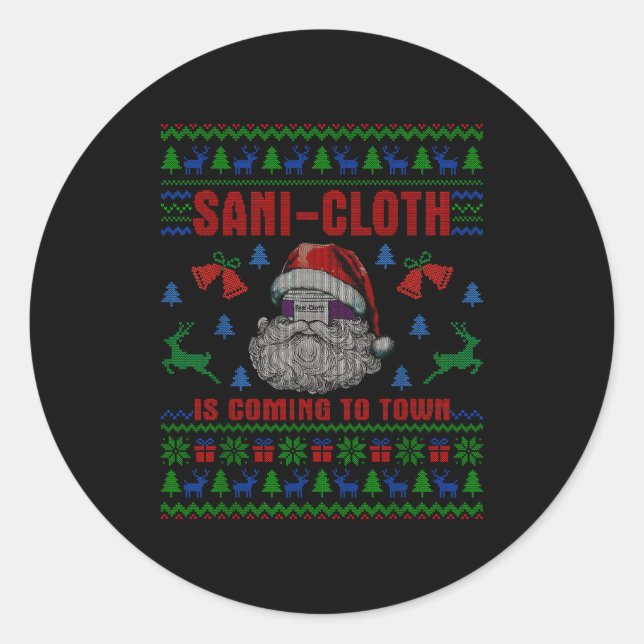 Santa Sani Cloth Is Coming To Town Er Nures Ugly C Classic Round Sticker (Front)