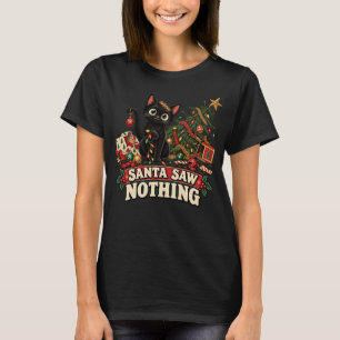 Santa Saw Nothing Funny Black Cat Christmas T-Shir T-Shirt