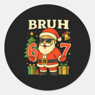 Santa Says 67 Bruh Santa Funny Pajamas 67 Meme Chr Classic Round Sticker