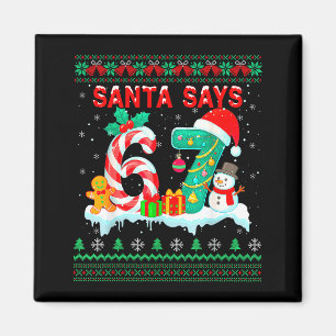 Santa Says 67 Christmas Ugly Sweater 6 7 Six Seven Magnet