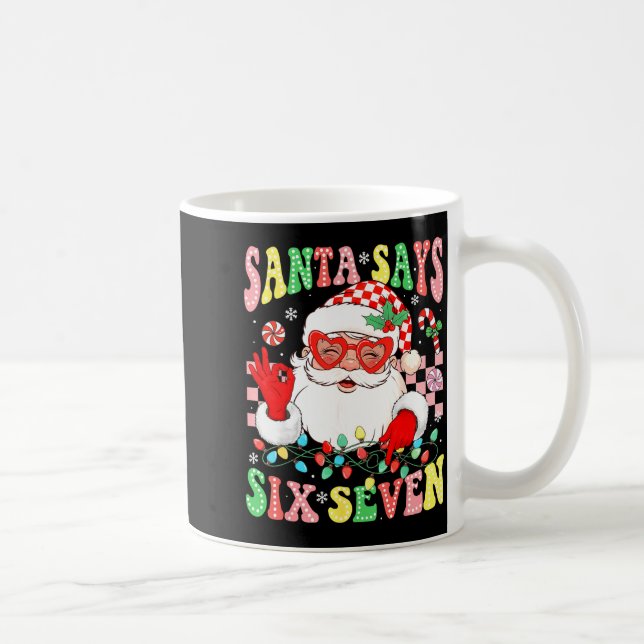 Santa Says 6 7 Gen Z Alpha Meme Christmas Men Wome Coffee Mug (Right)