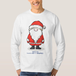 Santa Says Always Keep It Wrapped T-Shirt