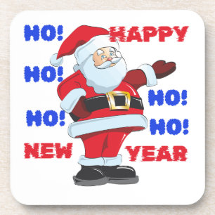 SANTA SAYS; HAPPY NEW YEAR. HO! HO! HO! COASTER