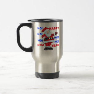 SANTA SAYS; HAPPY NEW YEAR. HO! HO! HO! TRAVEL MUG