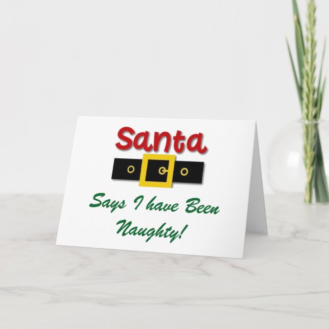 SANTA SAYS I HAVE BEEN "NAUGHTY" CHRISTMAS HOLIDAY CARD (Front)