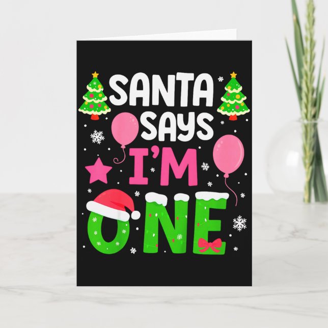 Santa Says I’m One Years 1st Birthday Toddler Girl Card (Front)