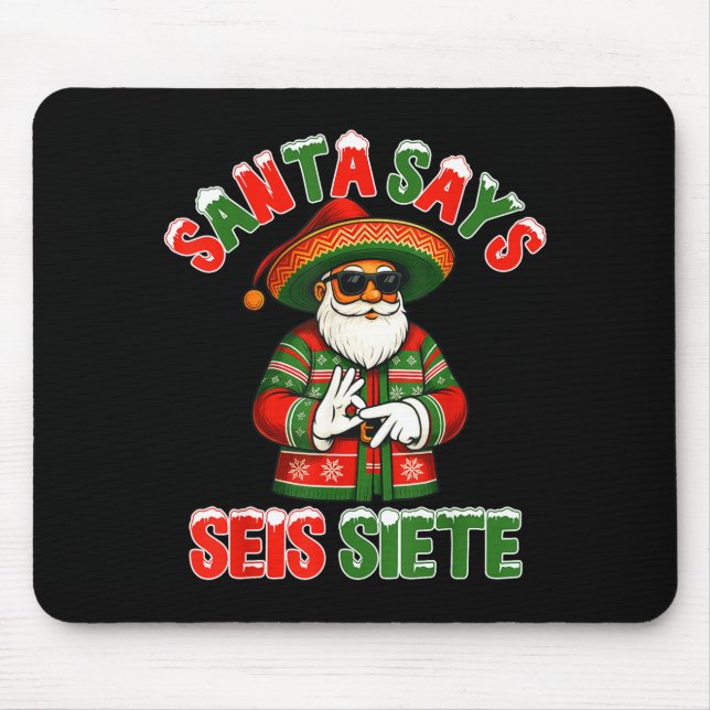 Santa Says Seis Siete 6 7 Meme Christmas Mexican S Mouse Mat (Front)