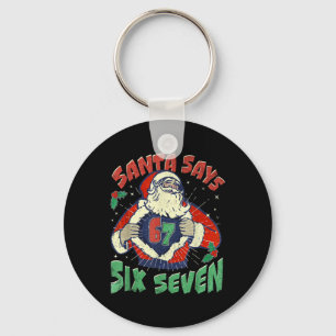 Santa Says Sick Seven 67 Six Seven Meme Trending P Key Ring