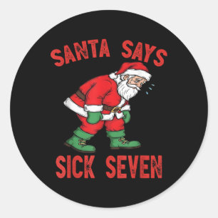 Santa Says Sick Seven Funny Santa 6 7 Meme Humor C Classic Round Sticker