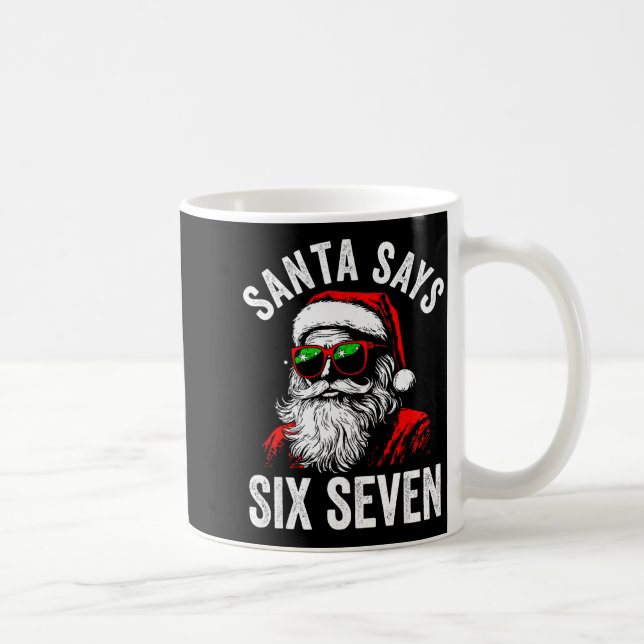Santa Says Six Seven 67 6 7 Meme Christmas Gen Alp Coffee Mug (Right)