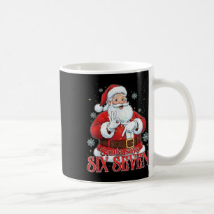 Santa Says Six Seven 67 Meme Christmas Holiday 6 7 Coffee Mug