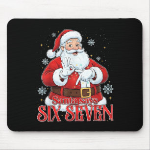 Santa Says Six Seven 67 Meme Christmas Holiday 6 7 Mouse Mat
