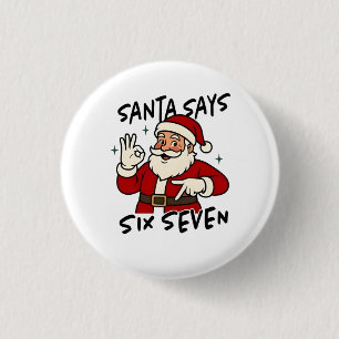 Santa Says Six Seven 6 7 Funny Brainrot Christmas 3 Cm Round Badge