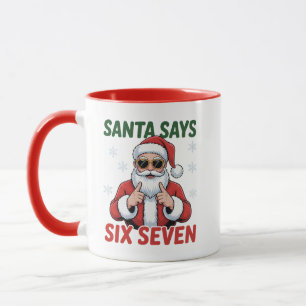 Santa Says Six Seven 6 7 Funny Christmas Quote Mug