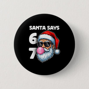Santa Says Six Seven, 6 7 Gen Alpha Meme Slang Chr Cm Round Badge