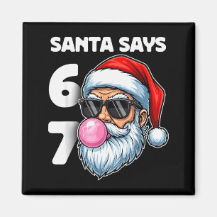 Santa Says Six Seven, 6 7 Gen Alpha Meme Slang Chr Magnet