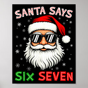 Santa Says Six Seven 6 7 Gen Z Alpha Meme Slang Ch Poster