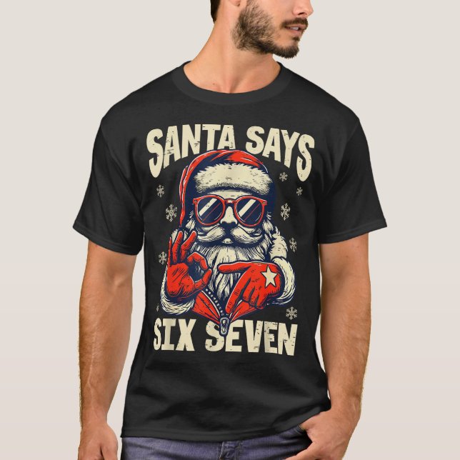 Santa Says Six Seven 6 7 Gen Z Alpha Meme Slang Ch T-Shirt (Front)
