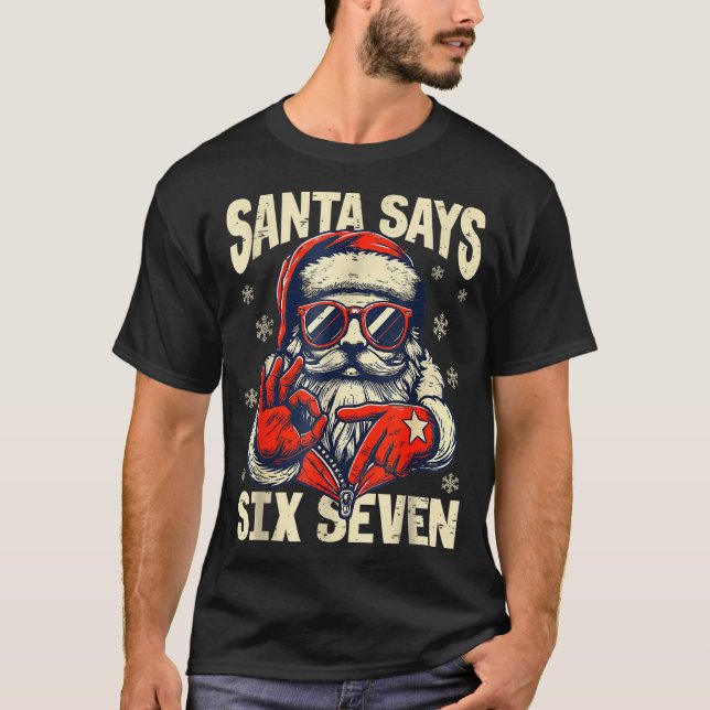 Santa Says Six Seven 6 7 Gen Z Alpha Meme Slang Ch T-Shirt (Front)