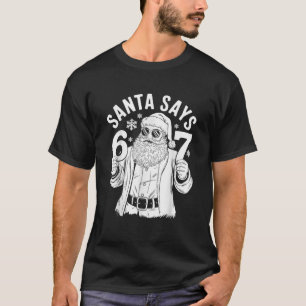 Santa Says Six Seven 6 7 Gen Z Alpha Meme T-Shirt
