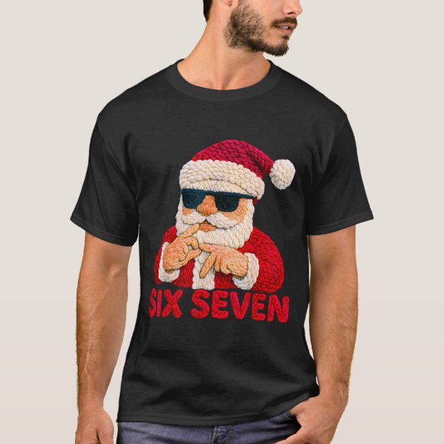 Santa Says Six Seven - 6 7 Meme Latch Hook Yarn Cr T-Shirt (Front)