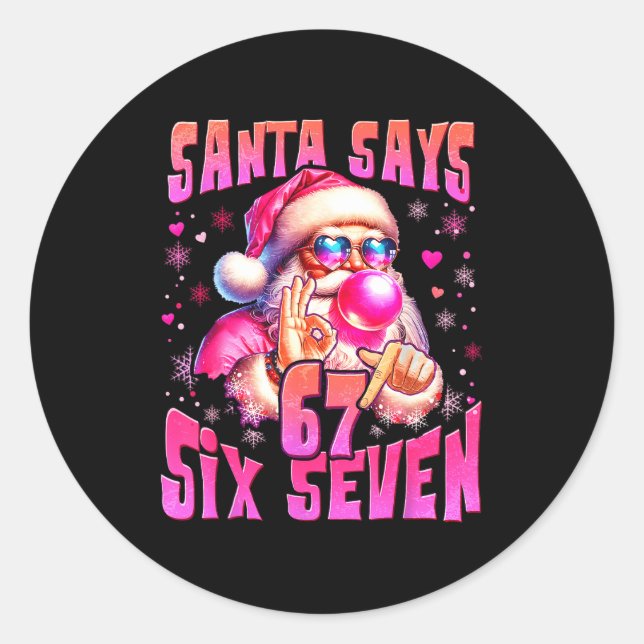 Santa Says Six Seven 6 7 Meme Santa Nk Bubble Chri Classic Round Sticker (Front)