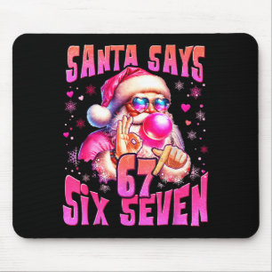 Santa Says Six Seven 6 7 Meme Santa Nk Bubble Chri Mouse Mat