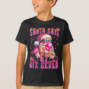 Santa Says Six Seven 6 7 Meme Santa Pink Bubble Ch T-Shirt