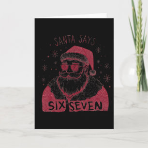 Santa Says Six Seven Christmas 67 Meme Xmas Boys G Card