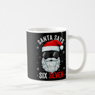 Santa Says Six Seven Christmas Boys Men Funny Meme Coffee Mug