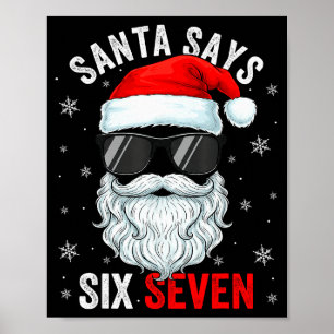 Santa Says Six Seven Christmas Boys Men Funny Meme Poster
