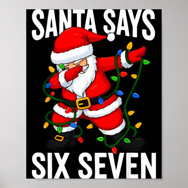 Santa Says Six Seven Christmas Funny Trendy 6 7 Vi Poster (Front)