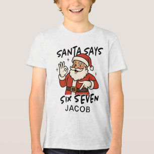 Santa Says Six Seven Christmas Teens Tri-Blend Shirt