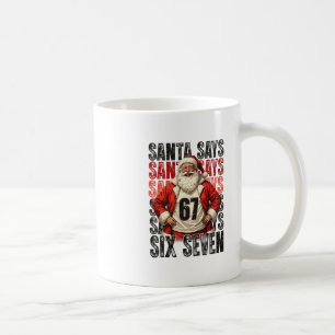 Santa Says Six Seven Coffee Mug