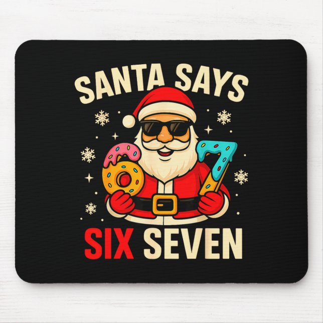 Santa Says Six Seven Funny 67 Meme Christmas Boys  Mouse Mat (Front)