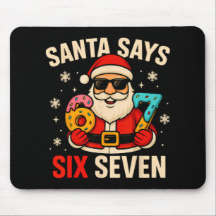 Santa Says Six Seven Funny 67 Meme Christmas Boys Mouse Mat
