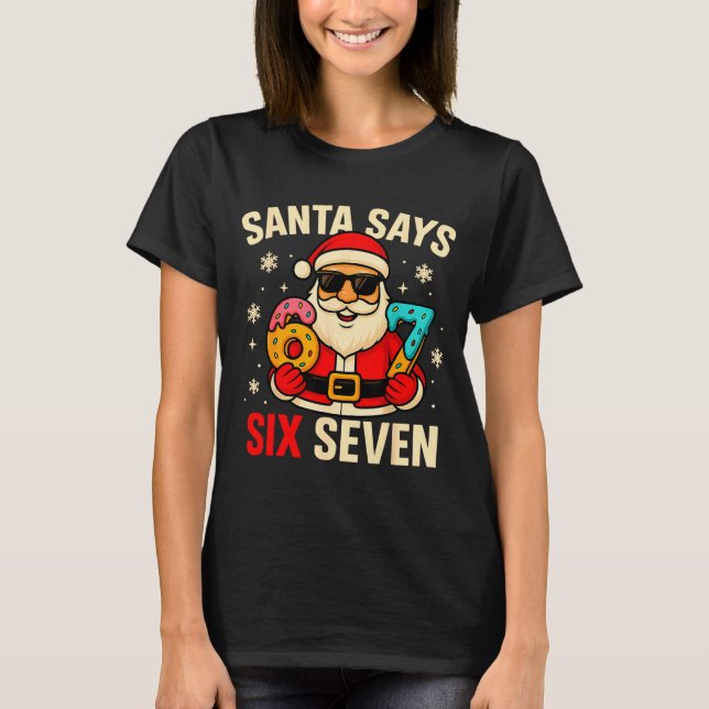 Santa Says Six Seven Funny 67 Meme Christmas Boys  T-Shirt (Front)