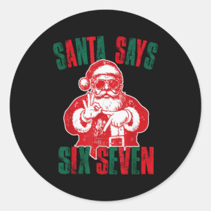 Santa Says Six Seven Funny 67 Meme Christmas Vinta Classic Round Sticker