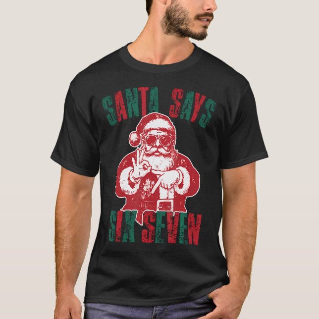 Santa Says Six Seven Funny 67 Meme Christmas Vinta T-Shirt (Front)