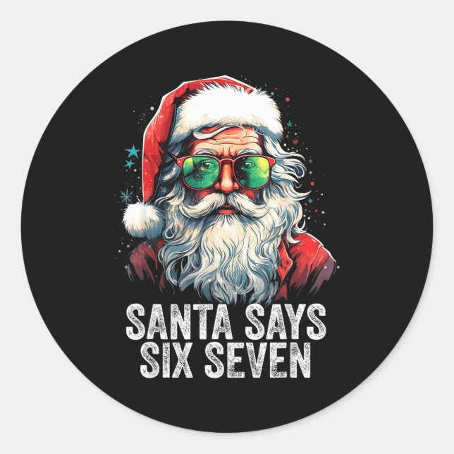 Santa Says Six Seven Funny Christmas 67 Meme Santa Classic Round Sticker (Front)