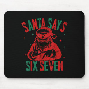 Santa Says Six Seven Funny Christmas 6 7 Meme  Mouse Mat