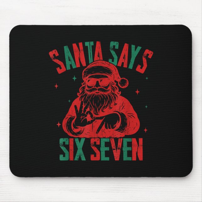 Santa Says Six Seven Funny Christmas 6 7 Meme  Mouse Mat (Front)
