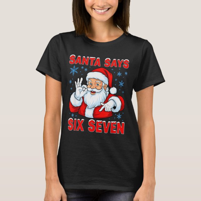 Santa Says Six Seven Funny Gen Z Christmas Gag Bra T-Shirt (Front)