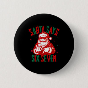 Santa Says Six Seven Funny Santa Saying 6 7 Christ 6 Cm Round Badge