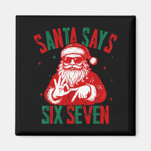 Santa Says Six Seven Funny Santa Saying 6 7 Christ Magnet