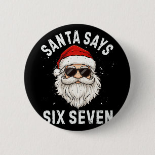 Santa Says Six Seven Meme Xmas 6 7 Christmas Boys Cm Round Badge
